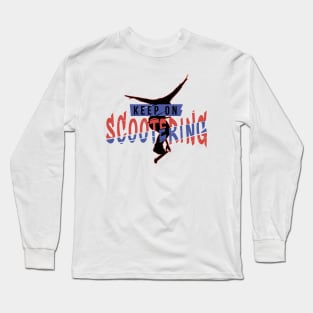 Keep on scootering NO HANDER Long Sleeve T-Shirt